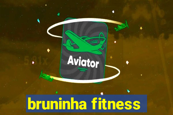 bruninha fitness